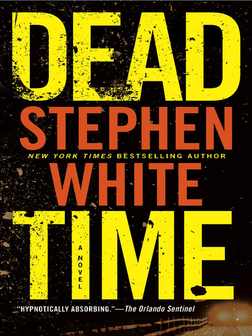 Title details for Dead Time by Stephen White - Available